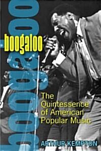 Boogaloo: The Quintessence of American Popular Music (Paperback)