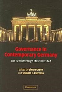 Governance in Contemporary Germany : The Semisovereign State Revisited (Paperback)