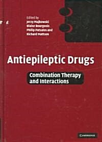 Antiepileptic Drugs : Combination Therapy and Interactions (Hardcover)