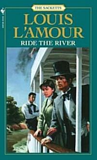 Ride the River: The Sacketts (Mass Market Paperback)