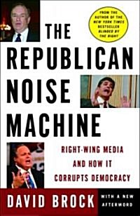 The Republican Noise Machine (Paperback, Reprint)