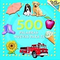 500 Palabras Nuevas Para Ti (500 Words to Grow on Spanish Edition) (Paperback)