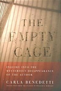 The Empty Cage: Inquiry Into the Mysterious Disappearance of the Author (Hardcover)