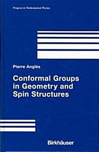 Conformal Groups In Geometry And Spin Structures (Hardcover)