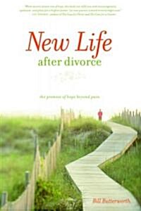 New Life After Divorce: The Promise of Hope Beyond the Pain (Paperback)