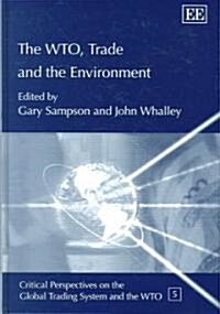 The WTO, Trade And the Environment (Hardcover)