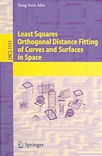 [중고] Least Squares Orthogonal Distance Fitting of Curves and Surfaces in Space (Paperback, 2004)