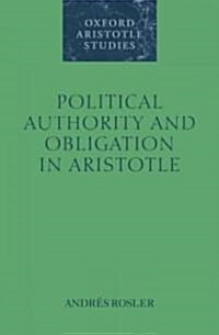 Political Authority and Obligation in Aristotle (Hardcover)