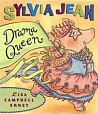 Sylvia Jean, the Drama Queen (Hardcover)