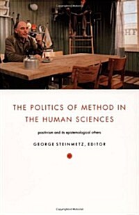 The Politics of Method in the Human Sciences: Positivism and Its Epistemological Others (Paperback)