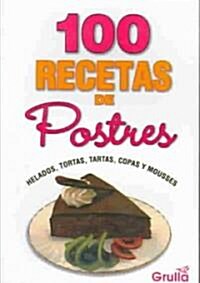 100 Recetas de postres/ 100 Dessert Recipes (Paperback)