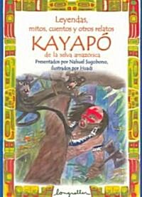 Leyendas, Mitos, Cuentos y ... Kayap? (Paperback)