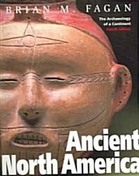 Ancient North America: The Archaeology of a Continent (Paperback, 4)