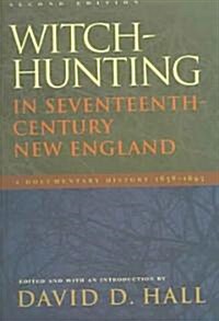 Witch-Hunting in Seventeenth-Century New England: A Documentary History 1638-1693, Second Edition (Paperback, 2)