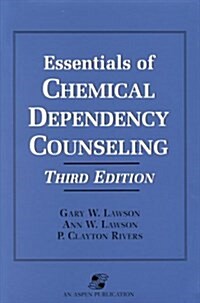Essentials of Chemical Dependency Counseling (Paperback, 3rd)
