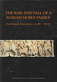 The Rise And Fall Of A Noble Roman Family (Paperback)