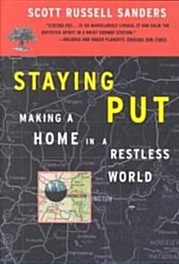 Staying Put: Making a Home in a Restless World (Paperback)