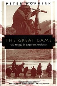 The Great Game: The Struggle for Empire in Central Asia (Paperback)