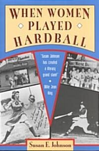 When Women Played Hardball (Paperback)