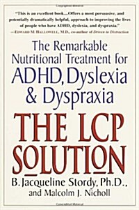The LCP solution: The Remarkable Nutritional Treatment for ADHD, Dyslexia, and Dyspraxia (Paperback)