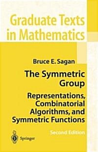 The Symmetric Group: Representations, Combinatorial Algorithms, and Symmetric Functions (Hardcover, 2, 2001)