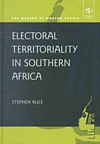 Electoral Territoriality in Southern Africa (Hardcover)