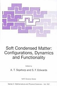 Soft Condensed Matter: Configurations, Dynamics and Functionality (Hardcover, 2000)