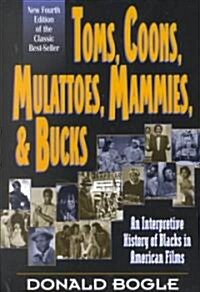 Toms, Coons, Mulattoes, Mammies and Bucks : An Interpretive History of Blacks in American Films (Paperback, 4 ed)