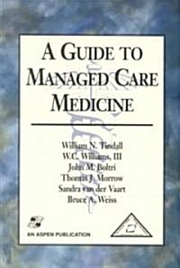 A Guide to Managed Care Medicine (Paperback)