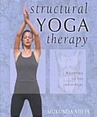 Structural Yoga Therapy: Adapting to the Individual (Hardcover)