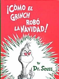 Como el Grinch Robo la Navidad = How the Grinch Stole Christmas (Hardcover)