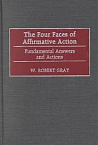 The Four Faces of Affirmative Action: Fundamental Answers and Actions (Hardcover)