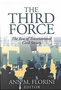 The Third Force: The Rise of Transnational Civil Society (Paperback)