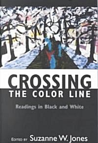 Crossing the Color Line: Readings in Black and White (Paperback)