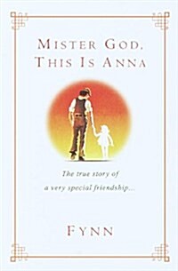 Mister God, This Is Anna: The True Story of a Very Special Friendship (Paperback)