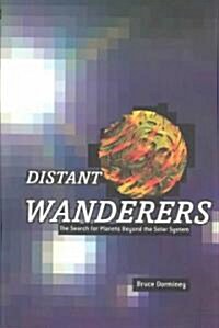 Distant Wanderers: The Search for Planets Beyond the Solar System (Hardcover, 2002)