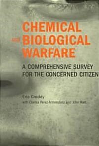Chemical and Biological Warfare: A Comprehensive Survey for the Concerned Citizen (Hardcover, 2002)