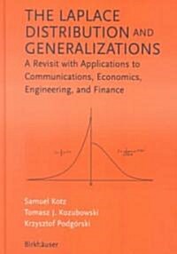 The Laplace Distribution and Generalizations: A Revisit with Applications to Communications, Economics, Engineering, and Finance (Hardcover, 2001)