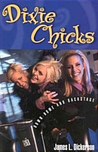 Dixie Chicks: Down-Home and Backstage (Paperback)