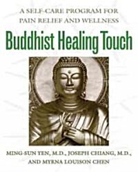 Buddhist Healing Touch: A Self-Care Program for Pain Relief and Wellness (Paperback, Original)