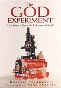 The God Experiment: Can Science Prove the Existence of God? (Hardcover)