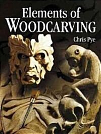 Elements of Woodcarving (Paperback)