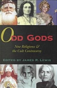 Odd Gods: New Religions and the Cult Controversy (Hardcover)