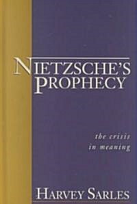 Nietzsches Prophecy: The Crisis in Meaning (Hardcover)