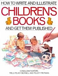 How to Write & Illustrate Childrens Books and Get Them Published (Paperback)