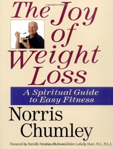 The Joy of Weight Loss: A Spiritual Guide to Easy Fitness (Paperback)