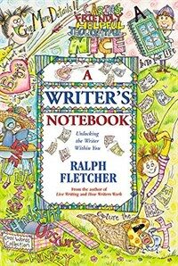 A writer's notebook : unlocking the writer within you 1st Harper Trophy ed