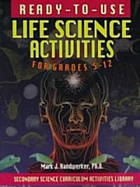 Ready-To-Use Life Science Activities for Grades 5-12 (Paperback)