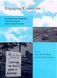 Engaging Countries: Strengthening Compliance with International Environmental Accords (Paperback, Revised)