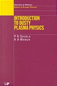 Introduction to Dusty Plasma Physics (Hardcover)